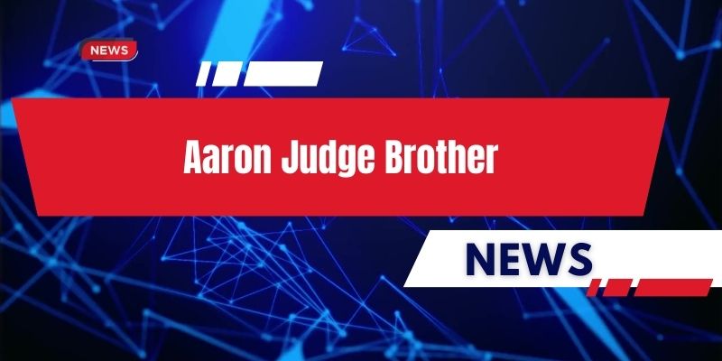 aaron judge brother