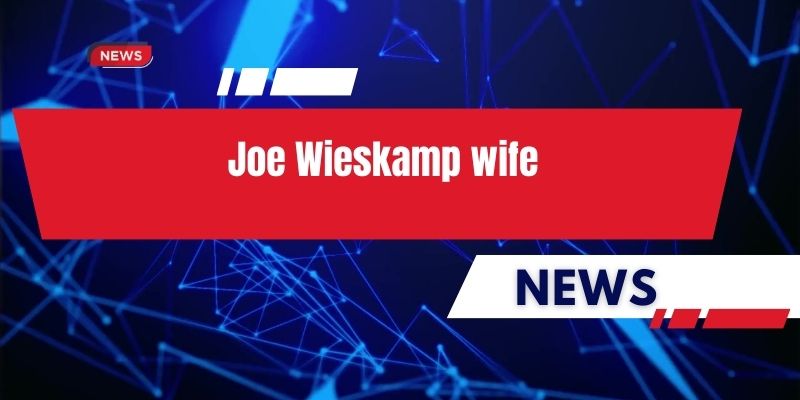 Joe Wieskamp wife