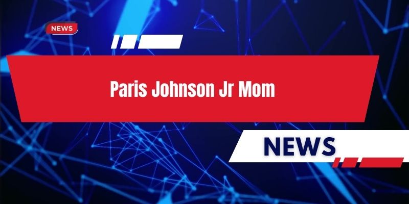 paris johnson jr mom