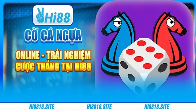 Trải nghiệm chơi cờ cá ngựa trực tuyến tại Hi88